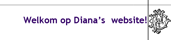 Welkom op Diana�s  website!